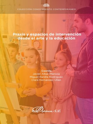 cover image of Praxis y espacios de intervención desde el arte y la educación